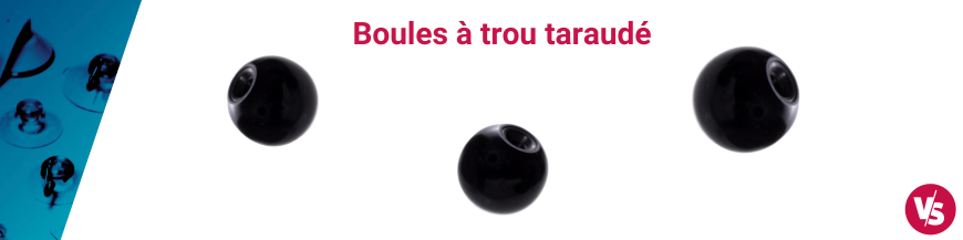 boules à trou taraudé