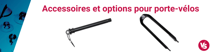 Accessoires et options pour porte-vélos